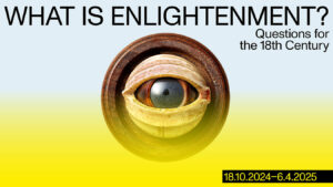 Exhibition 'What is Enlightenment? Questions for the Eighteenth Century' at DHM Berlin