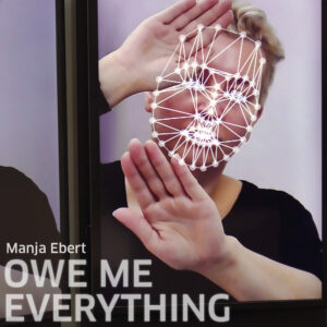 Owe Me Everything - Manja Ebert